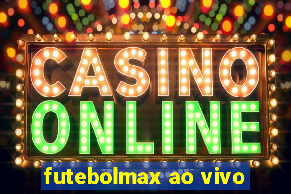 futebolmax ao vivo